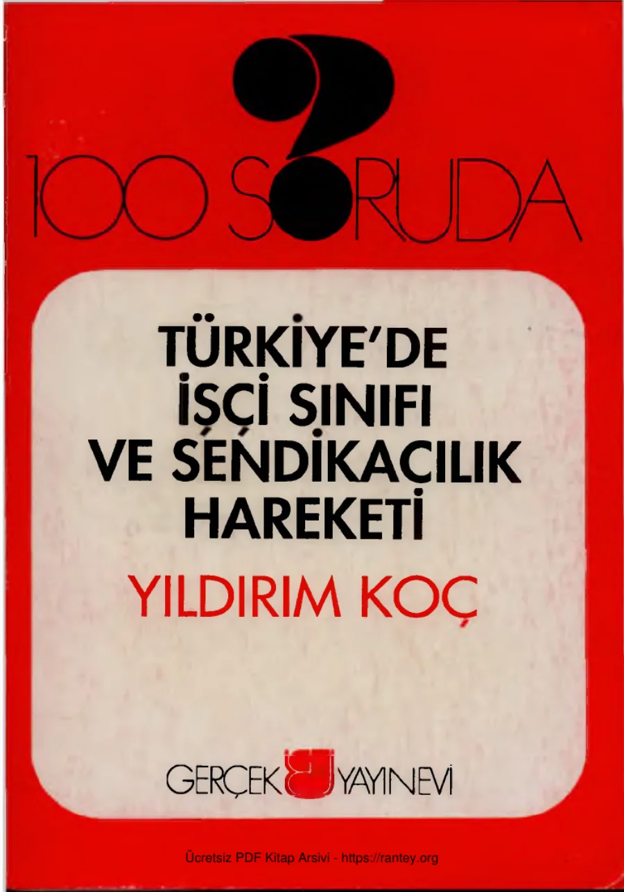 100 Soruda Türkiyede İşçi Sınıfı ve Sendikacılık Hareketi Gerçek kapak görseli