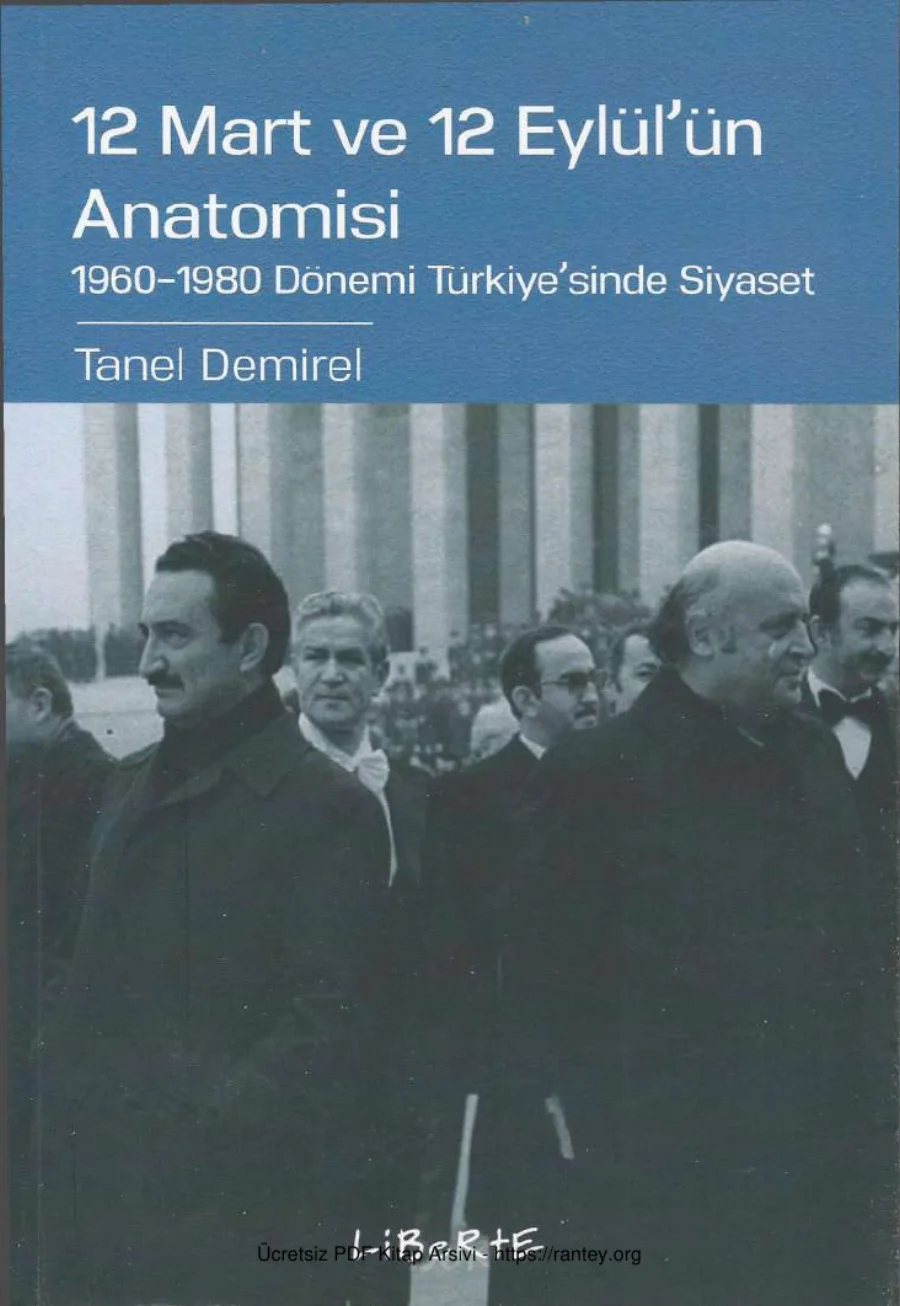 12 Mart ve 12 Eylülün Anatomisi 1960 1980 Dönemi Türkiyesinde Siyaset Liberte Yayınları kapak görseli