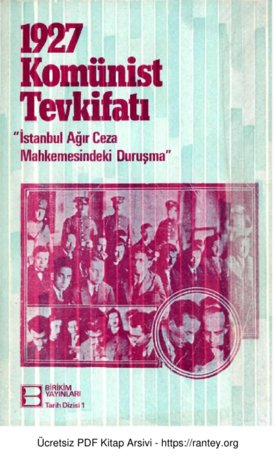 1927 Komünist Tevkifatı: İstanbul Ağır Ceza Mahkemesindeki Duruşma kapak görseli