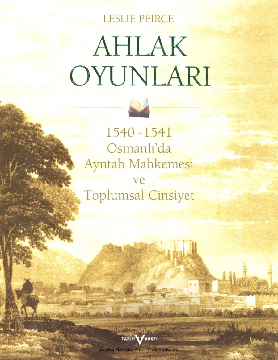 Ahlak Oyunları 1540 1541 Osmanlı Ayntab Mahkemesi ve Toplumsal Cinsiyet kapak görseli