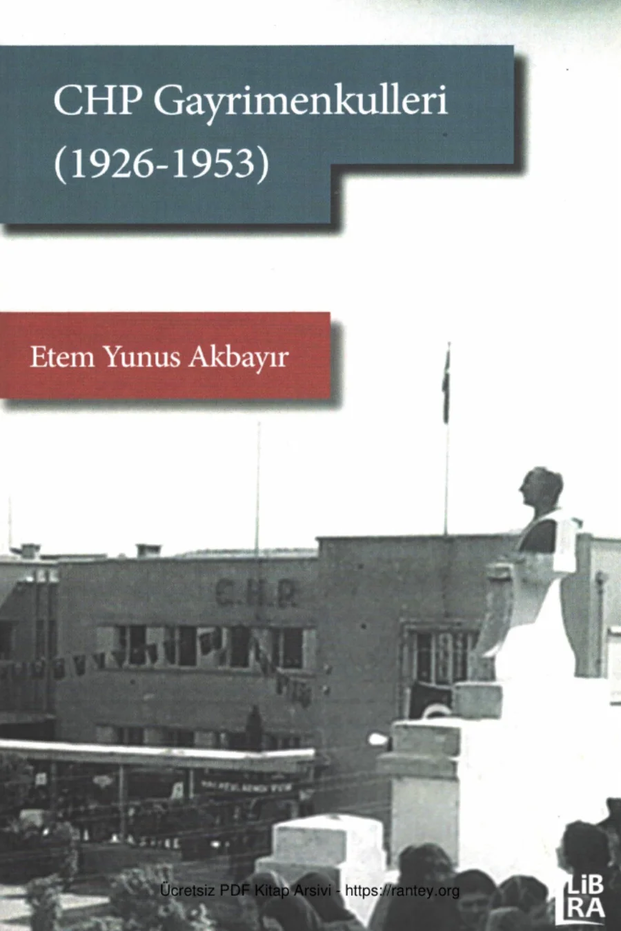 Akbayır CHP Gayrimenkulleri 1926 1953 Libra Yayınları kapak görseli