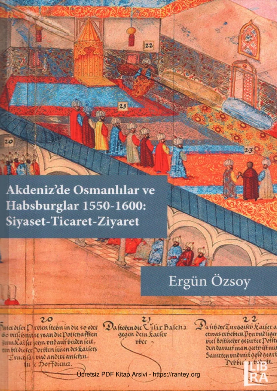 Akdenizde Osmanlılar ve Habsburglar 1550 1600 Siyaset Ticaret Ziyaret Libra Yayınları kapak görseli