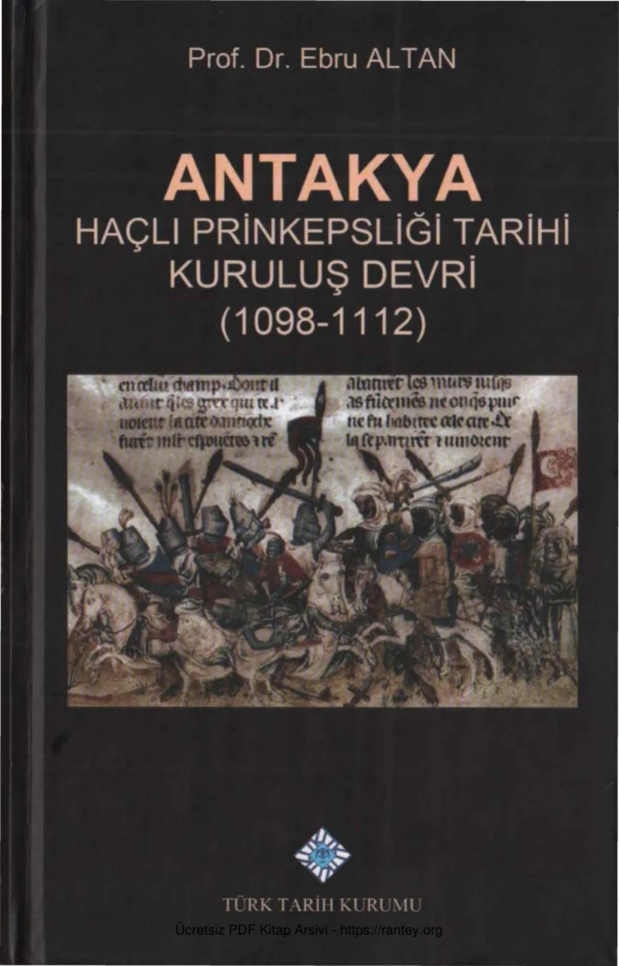 Antakya Haçlı Prinkepsliği Tarihi Kuruluş Devri 1098 1112 kapak görseli