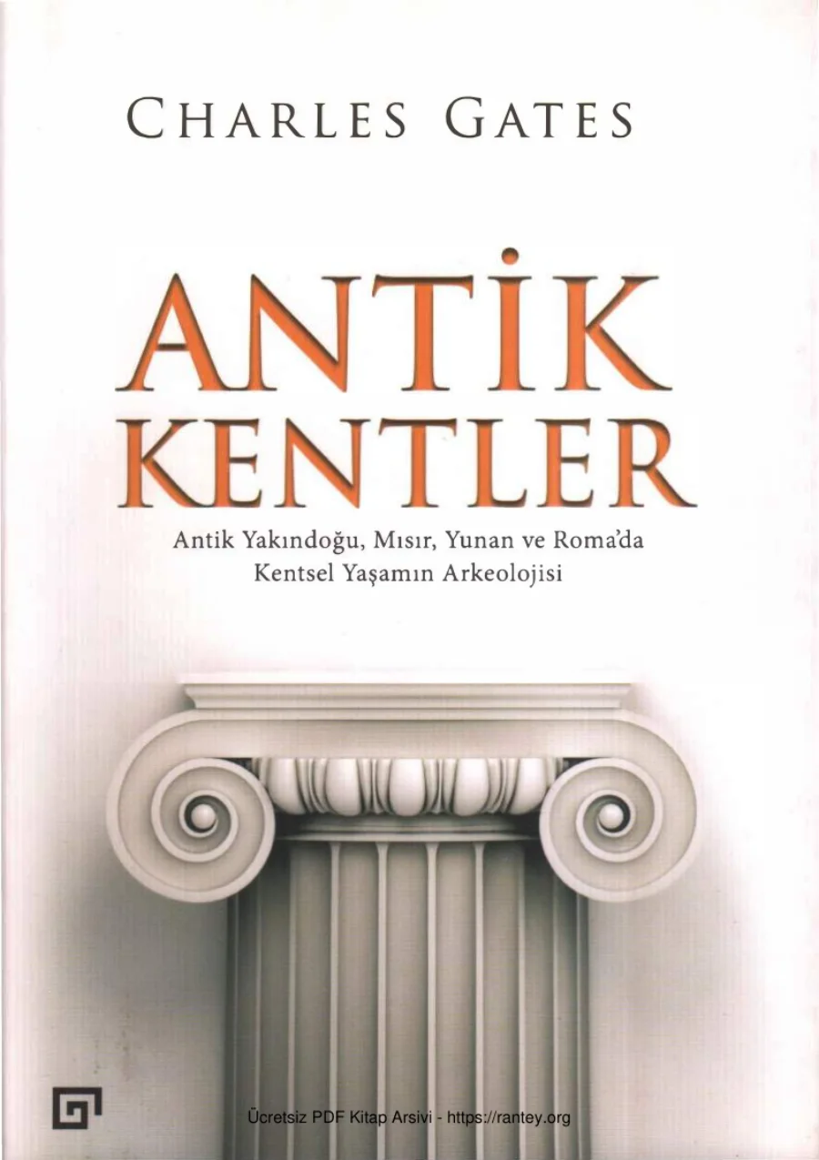 Antik Kentler Antik Yakındoğu Mısır Yunan ve Romada Kentsel Yaşamın Arkeolojisi kapak görseli