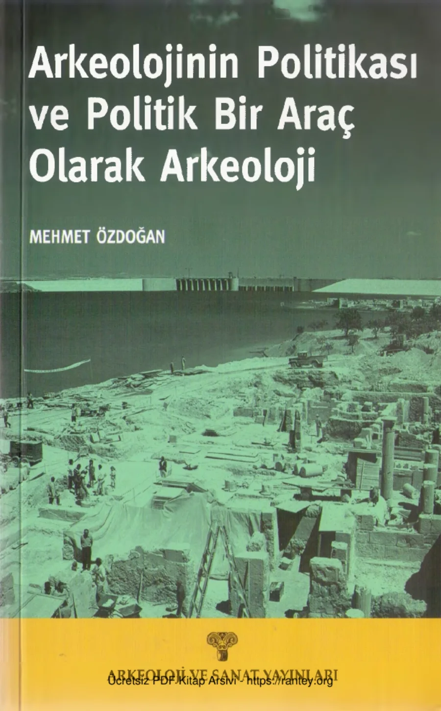 Arkeolojinin Politikası ve Politik Bir Araç Olarak Arkeoloji kapak görseli