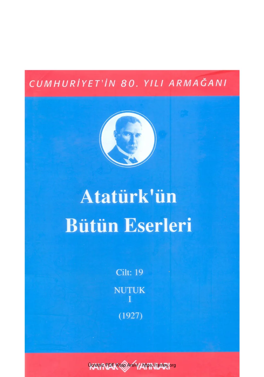 Atatürk'ün Bütün Eserleri Cilt 19: Nutuk I (1927) kitap kapağı