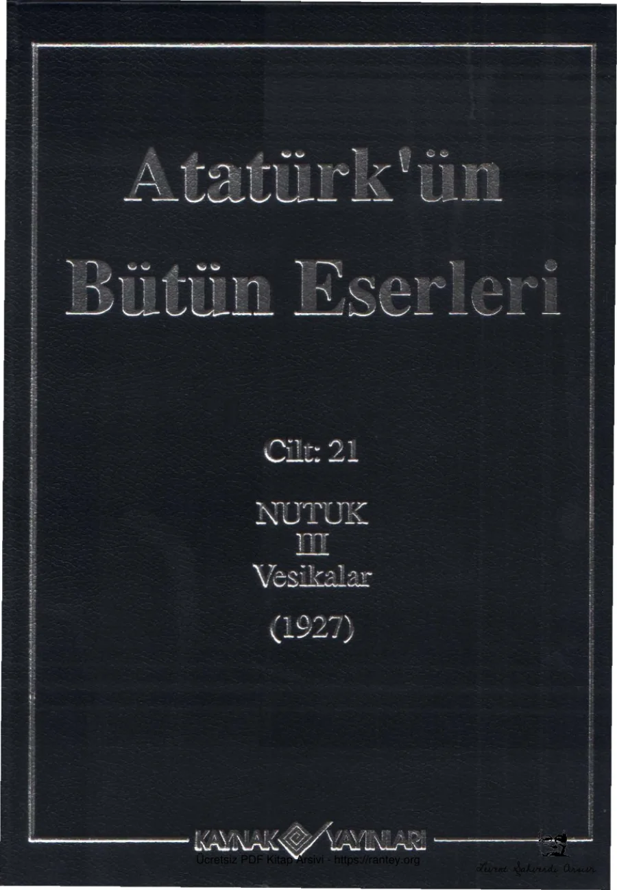 Atatürk'ün Bütün Eserleri Cilt 21: Nutuk III – Vesikalar (1927) kitap kapağı