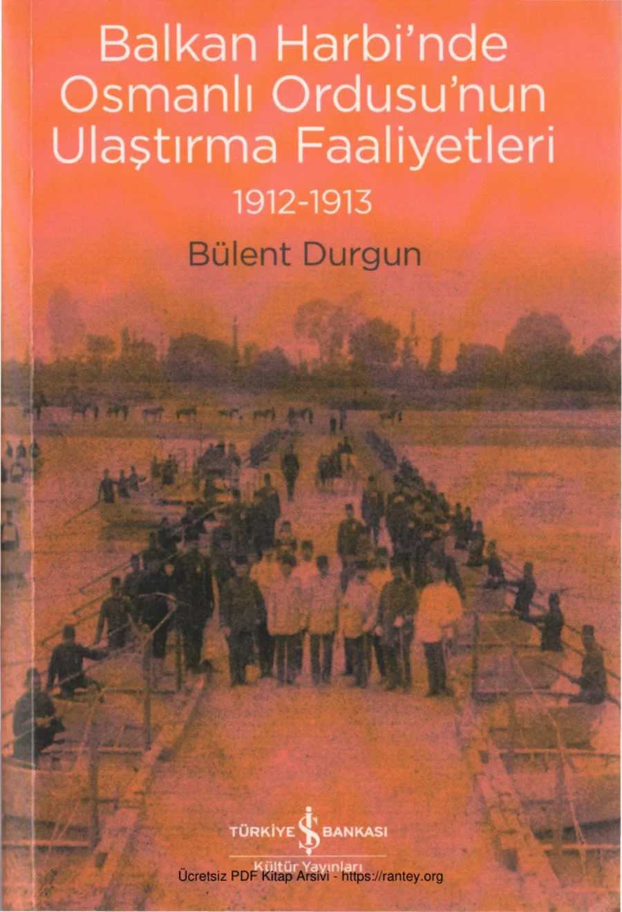 Balkan Harbinde Osmanlı Ordusunun Ulaştırma Faaliyetleri 1912 1913 kapak görseli