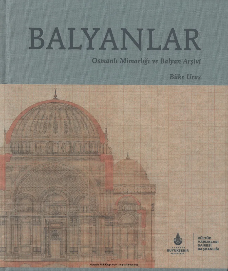 Balyanlar Osmanlı Mimarlığı ve Balyan Ariivi İBB Yayınları kapak görseli