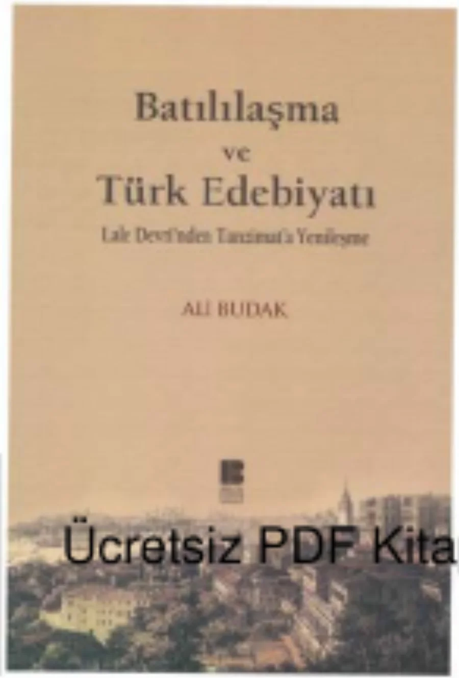 Batılılaşma ve Türk Edebiyatı Lale Devrinden Tanzimata Yenileşme kapak görseli