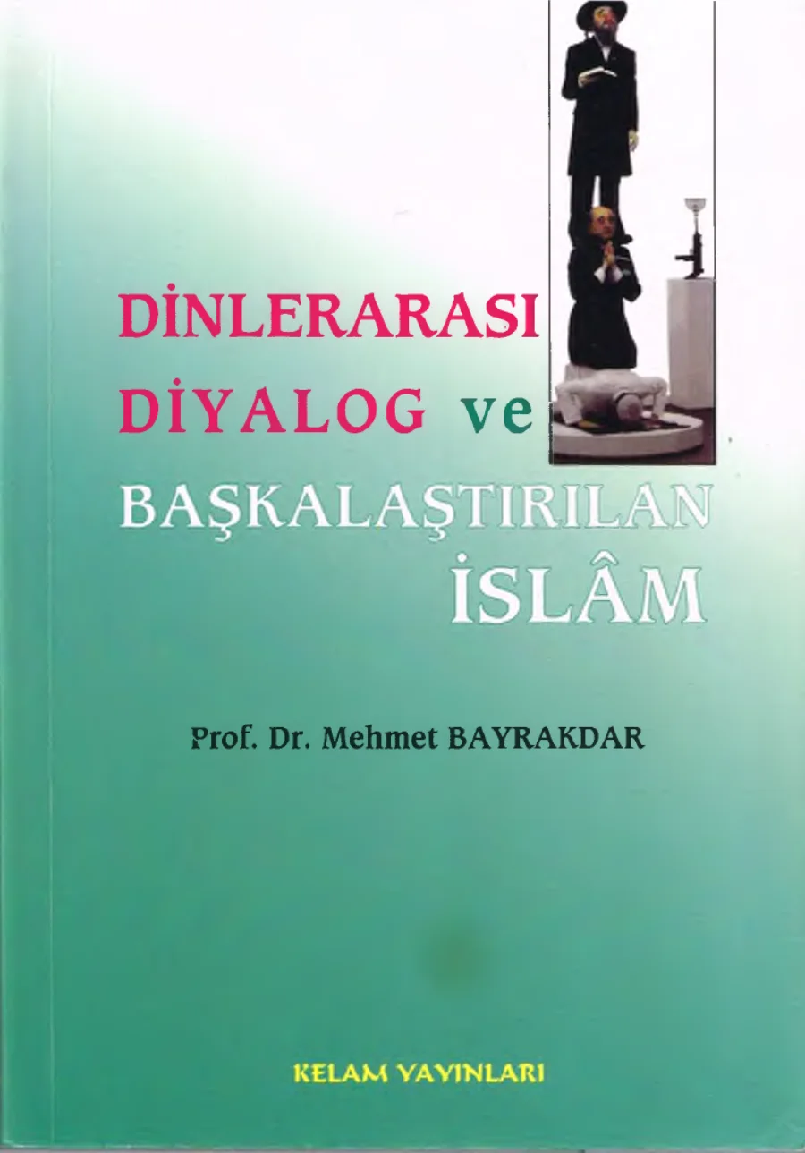 Bayrakdar Dinlerarası Diyalog ve Başkalaştırılan İslam Kelam Yayınları kapak görseli
