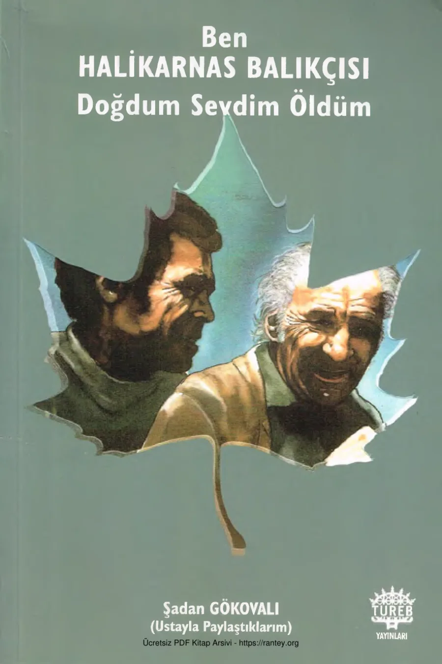 Ben Halikarnas Balıkçısı Doğdum Sevdim Öldüm kapak görseli