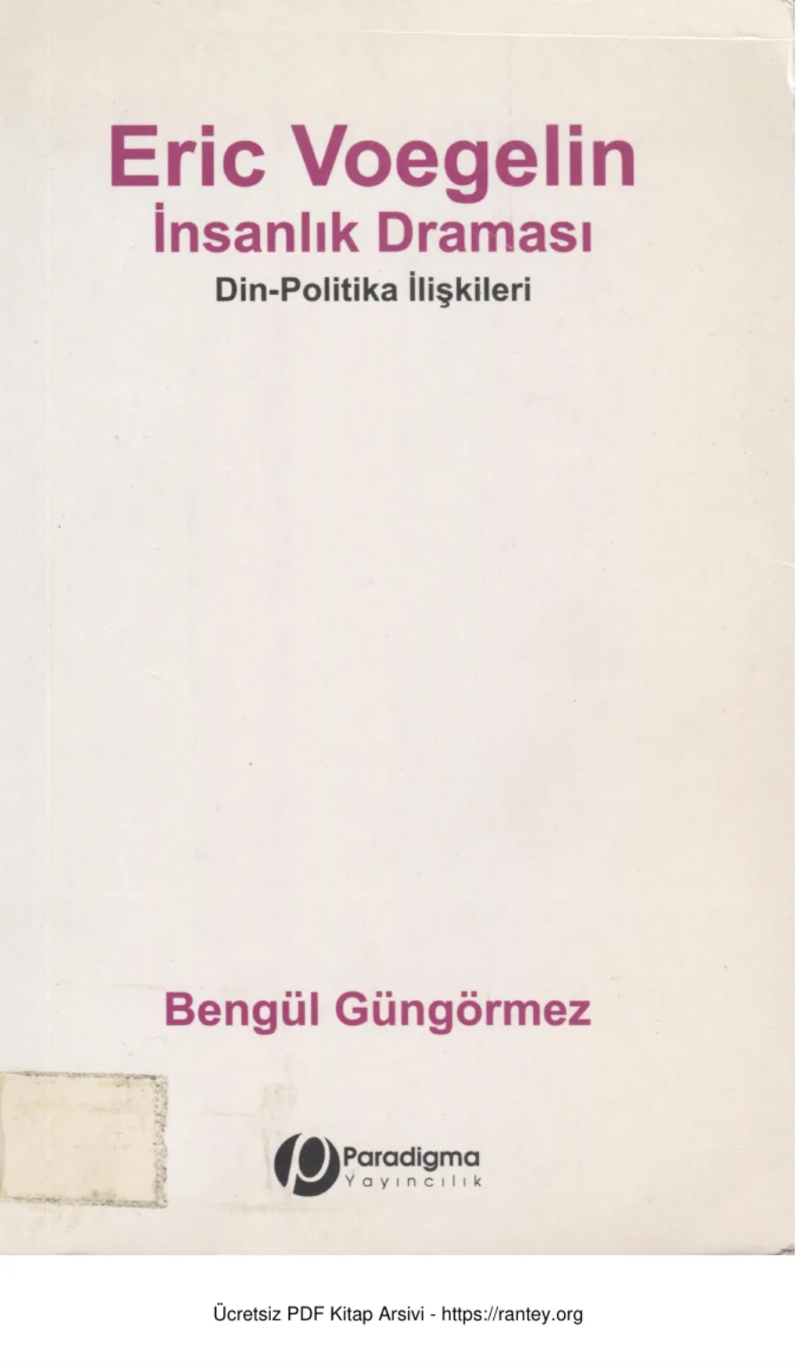 Bengül Güngörmez Eric Vogelin İnsanlık Draması Din Politika İlişkileri kapak görseli