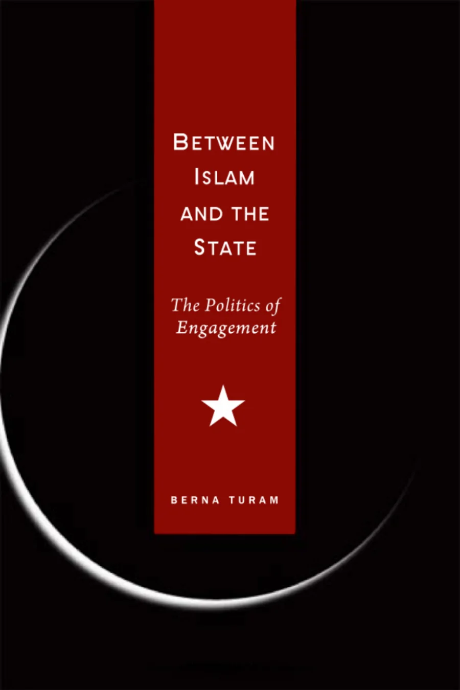 Between Islam and the State The Politics of Engagement kapak görseli