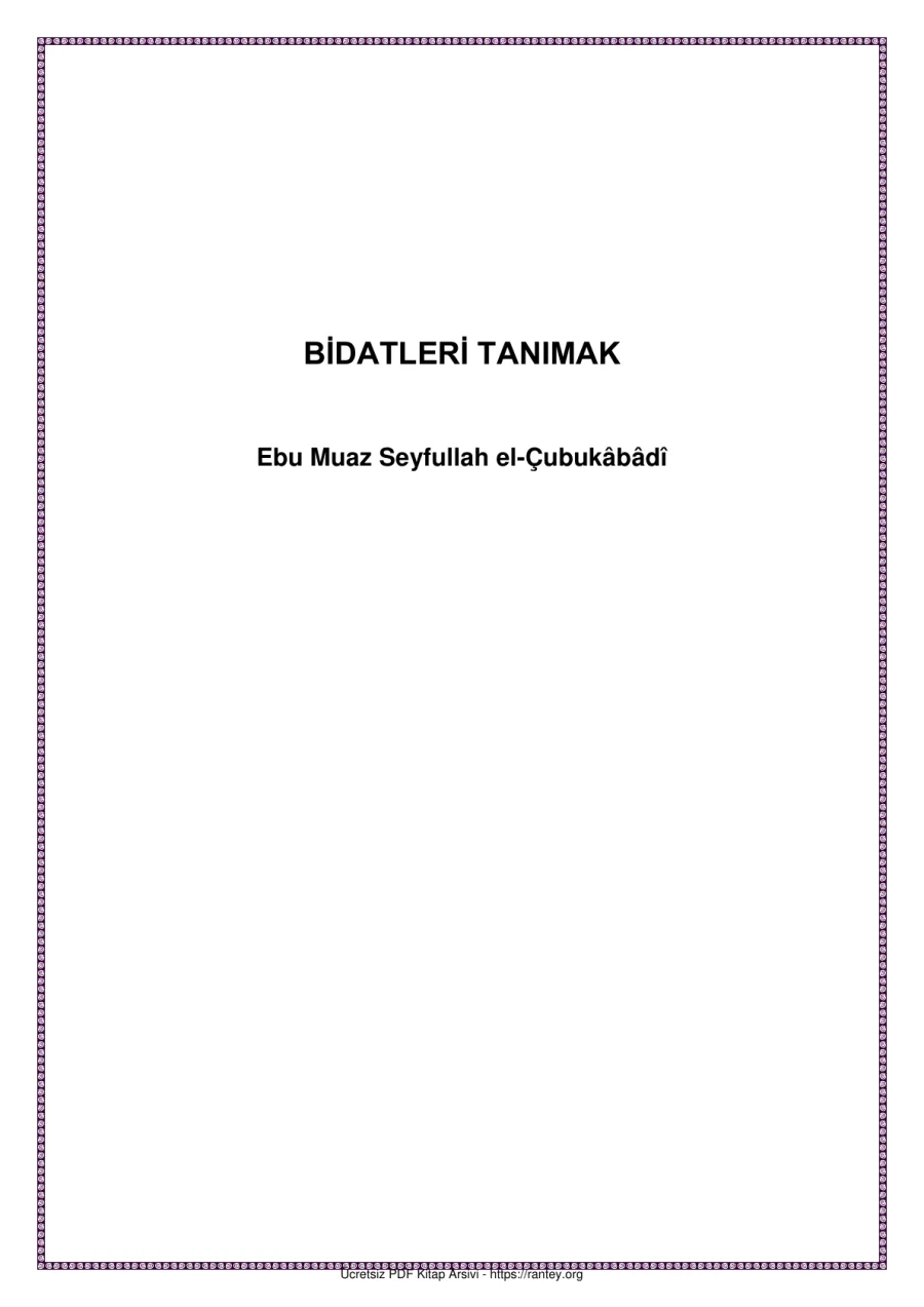 BİDATLERİ TANIMAK Ebu Muaz Seyfullah el Çubukbd Ebu Abdulmumin Tekin Mıhçı kapak görseli
