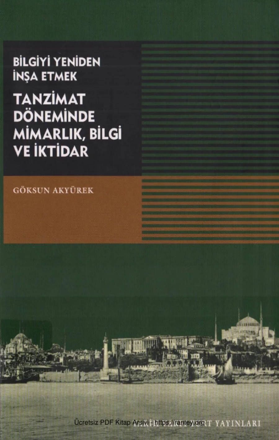 Bilgiyi Yeniden İnşa Etmek Tanzimat Döneminde Mimarlık Bilgi ve İktidar Tarih Vakı Yurt Yayınları kapak görseli
