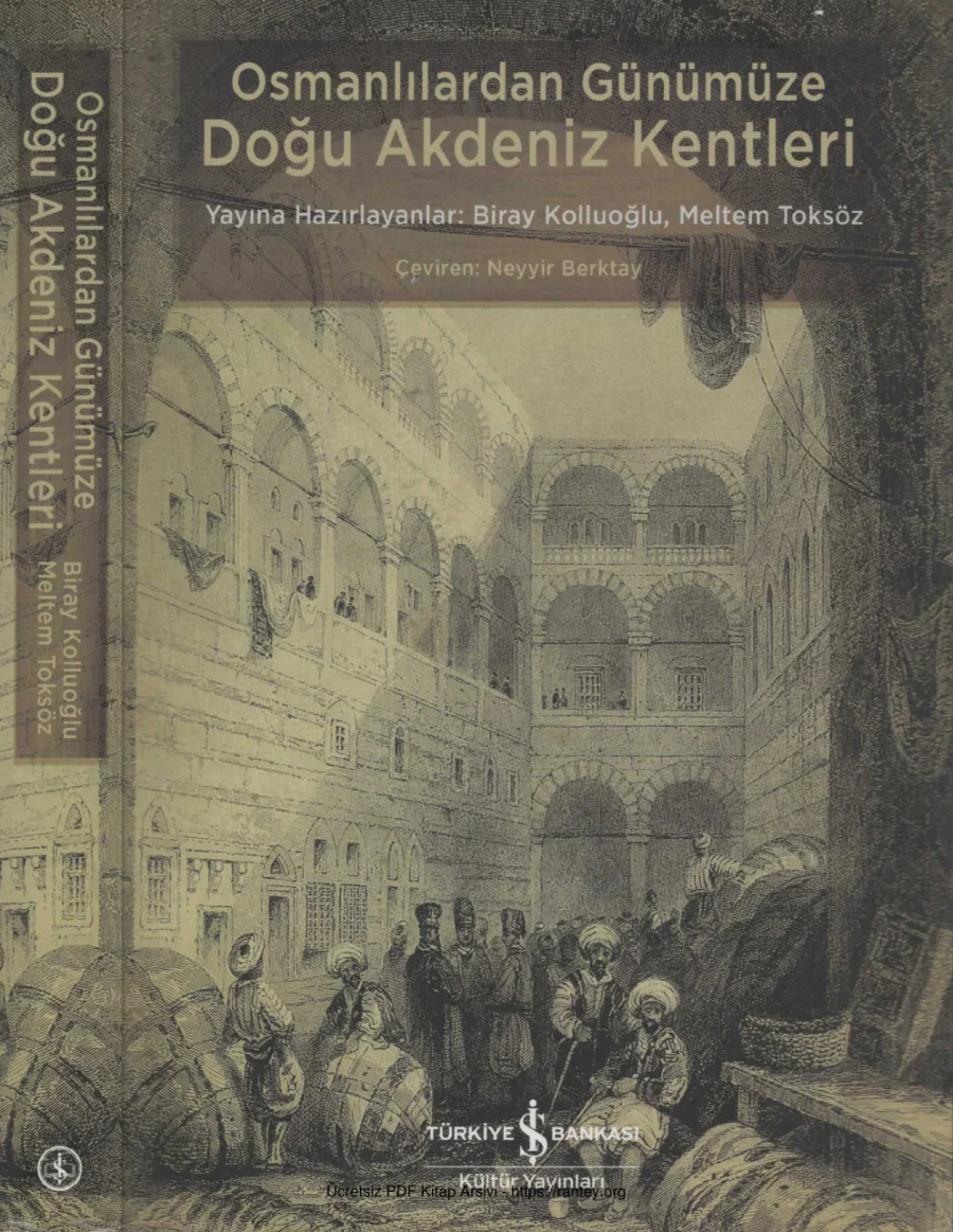 Biray Kolluoğlu Meltem Toksöz Osmanlılardan Günümüze Doğu Akdeniz Kentleri kapak görseli