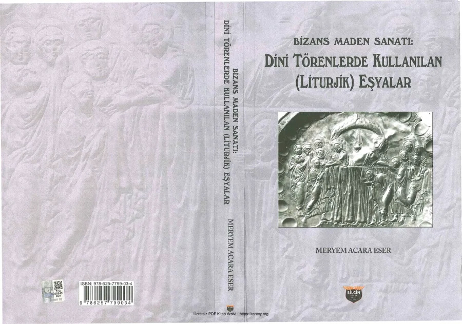 Bizans Maden Sanatı Dini Törenlerde Kullanılan Liturjik Eşyalar Bilgin Yayınları kapak görseli