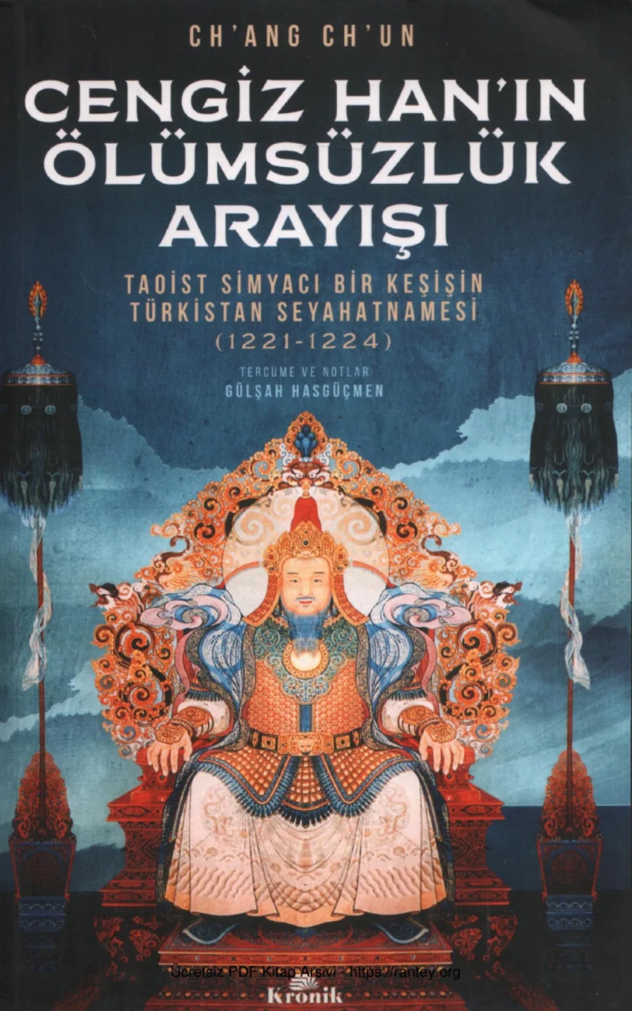 Cengiz Hanın Ölümsüzlük Arayışı Taoist Simyacı Bir Keşişin Türkistan Seyahatnamesi 1221 1224 kapak görseli
