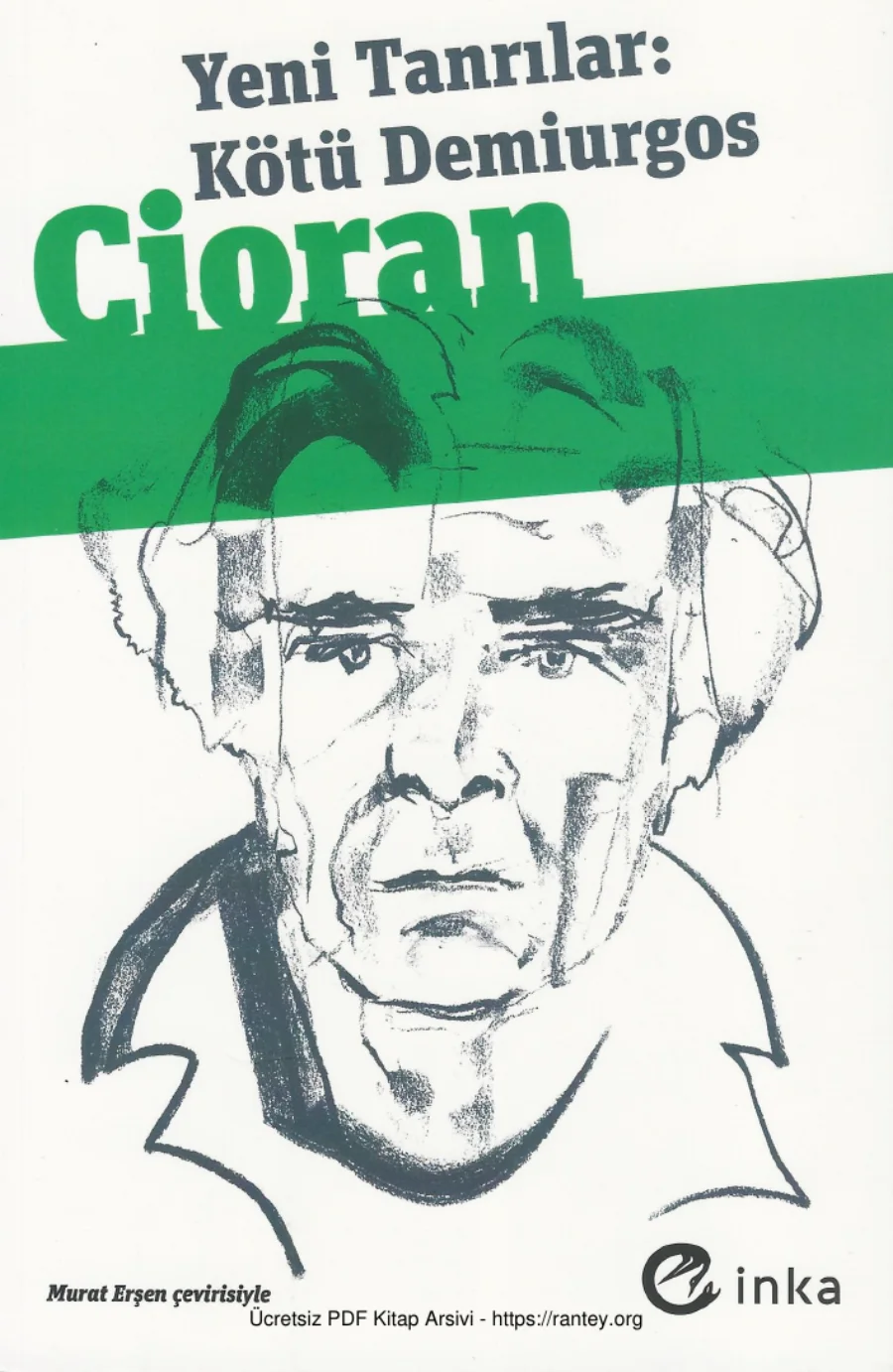 Cioran Yeni Tanrılar Kötü Demiurgos İnka Yayınları kapak görseli