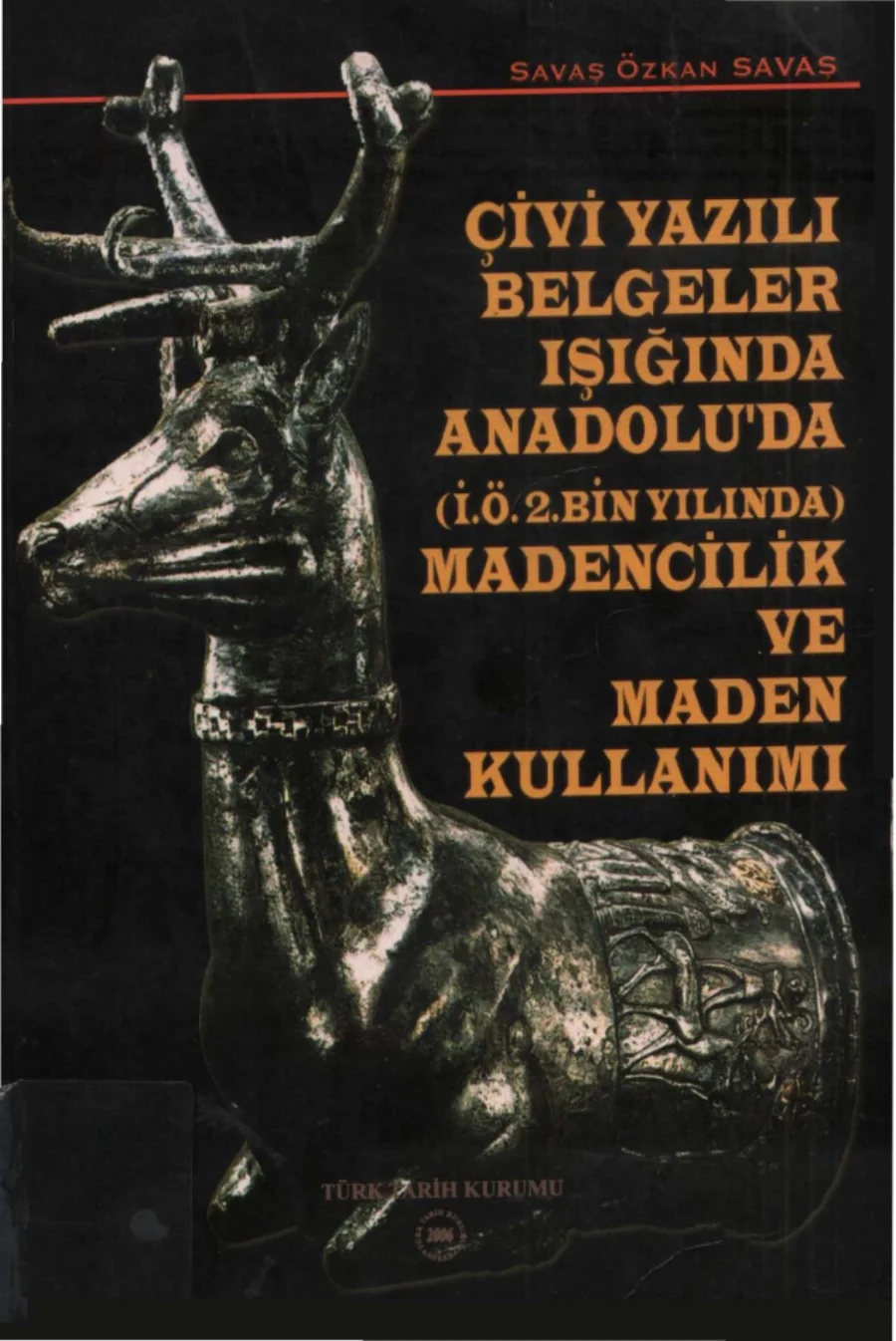 Çivi Yazılı Belgeler Işığında Anadoluda İÖ2 Bin Yılında Madencilik ve Maden Kullanımı kapak görseli