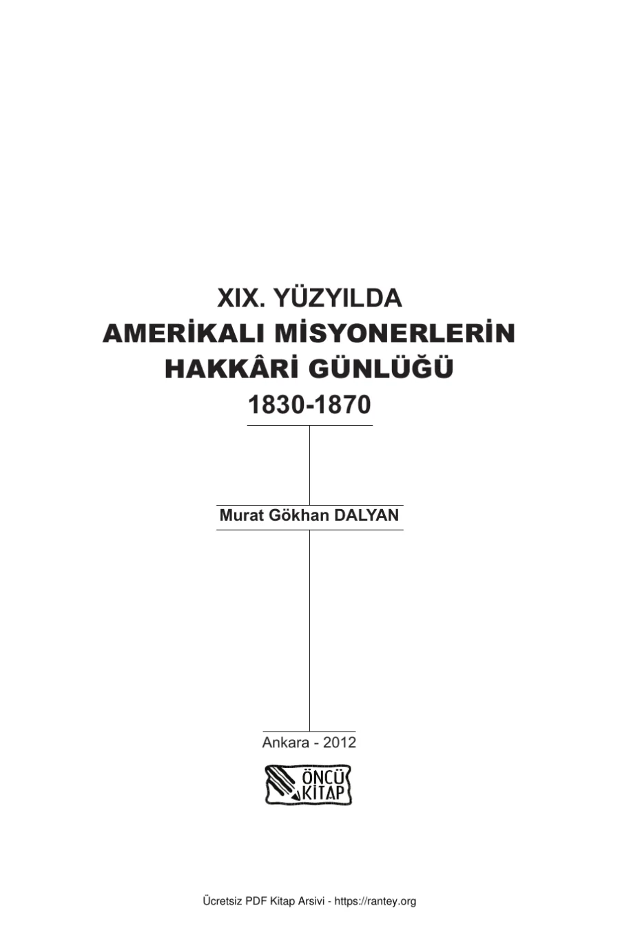 Dalyan IX Yüzyılda Amerikalı Misyonerlerin Hakkri Günlüğü 1830 1870 Öncü kapak görseli