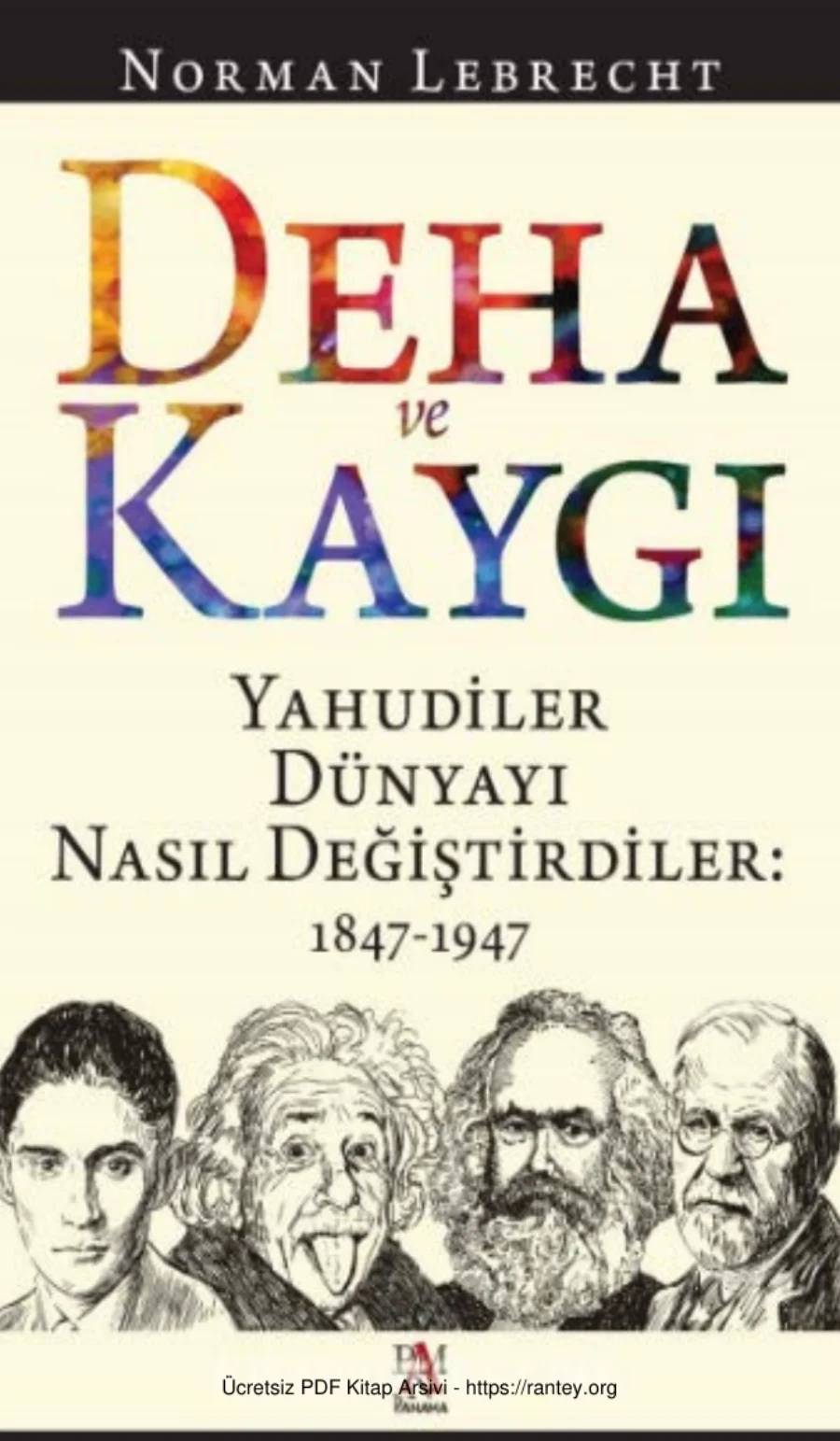 Deha ve Kaygı Yahudiler Dünyayı Nasıl Değiştirdiler 1847 1947 Panama Yayınları kapak görseli