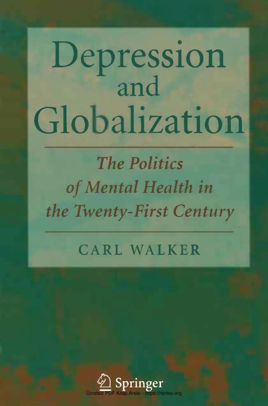 Depression and Globalization The Politics of Mental Health in the 21st Century Springer New York kapak görseli
