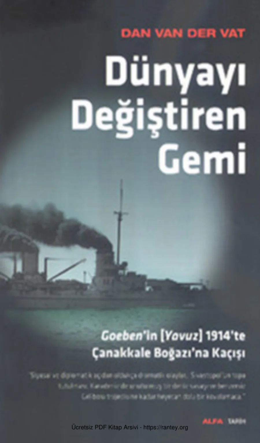 Der Vat Dünyayı Değiştiren Gemi Goebenin Yavuz 1914te Çanakkale Boğazına Kaçışı kapak görseli
