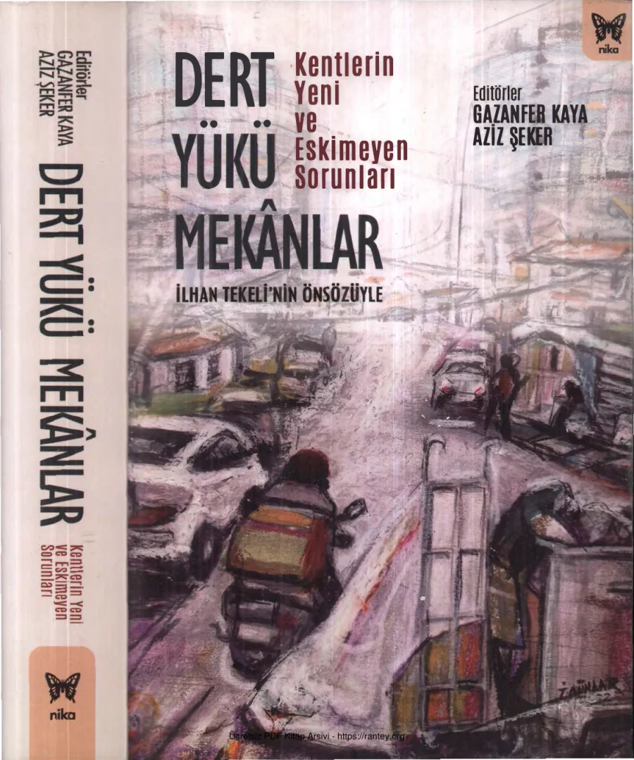 Dert Yükü Mekanlar Kentlerin Yeni ve Eskimeyen Sorunları kapak görseli