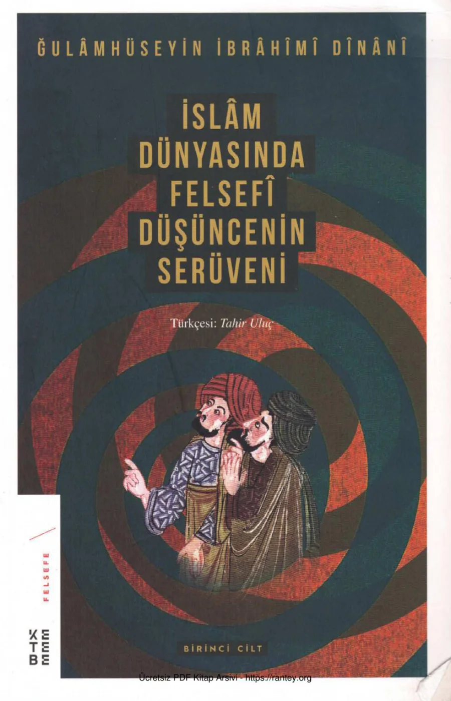 Dinani İslam Dünyasında Felsefi Düşüncenin Serüveni Cilt 1 kapak görseli