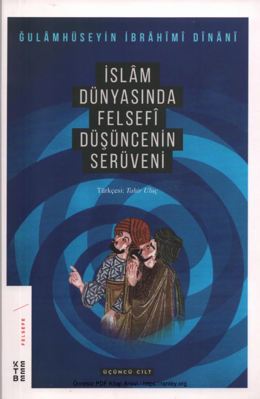 Dinani İslam Dünyasında Felsefi Düşüncenin Serüveni Cilt 3 kapak görseli