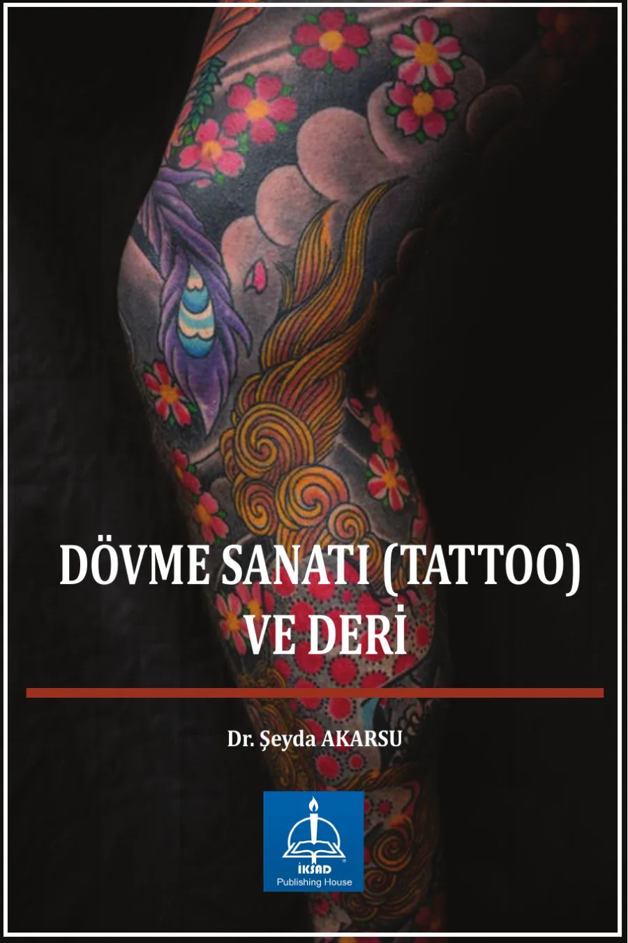 Dövme Sanatı ve Deri İKSAD Yayınları kapak görseli