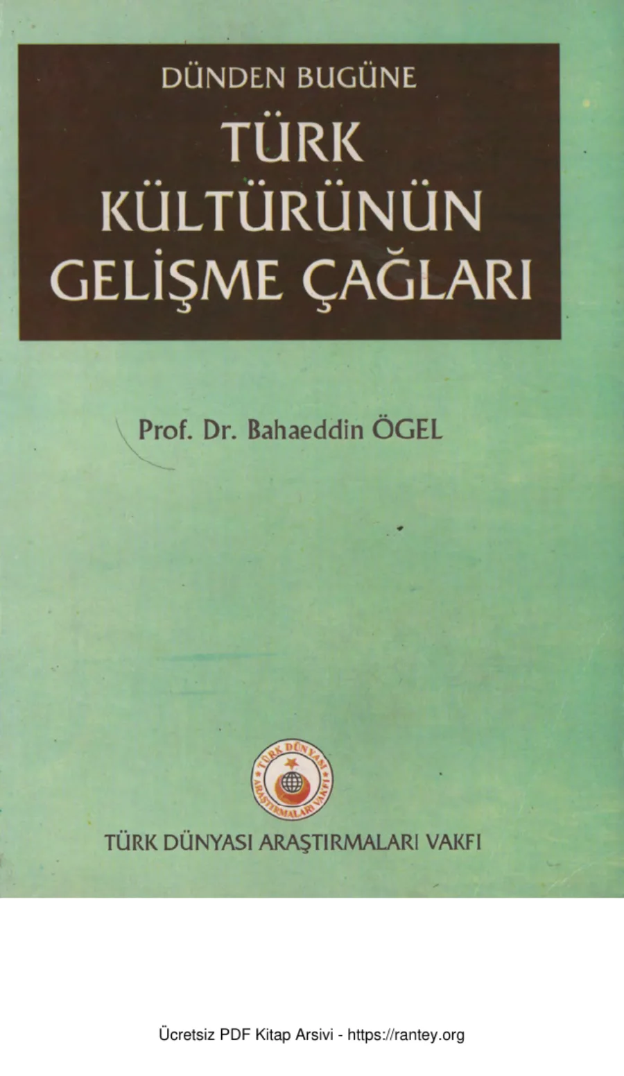 Dünden Bugüne Türk Kültürünün Gelişme Çağları kapak görseli