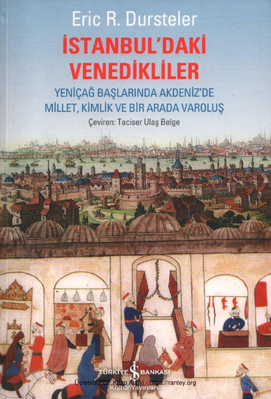 Dursteler İstanbuldaki Venedikliler Yeniçağ Başlarında Akdenizde Millet Kimlik ve Bir Arada Varoluş kapak görseli