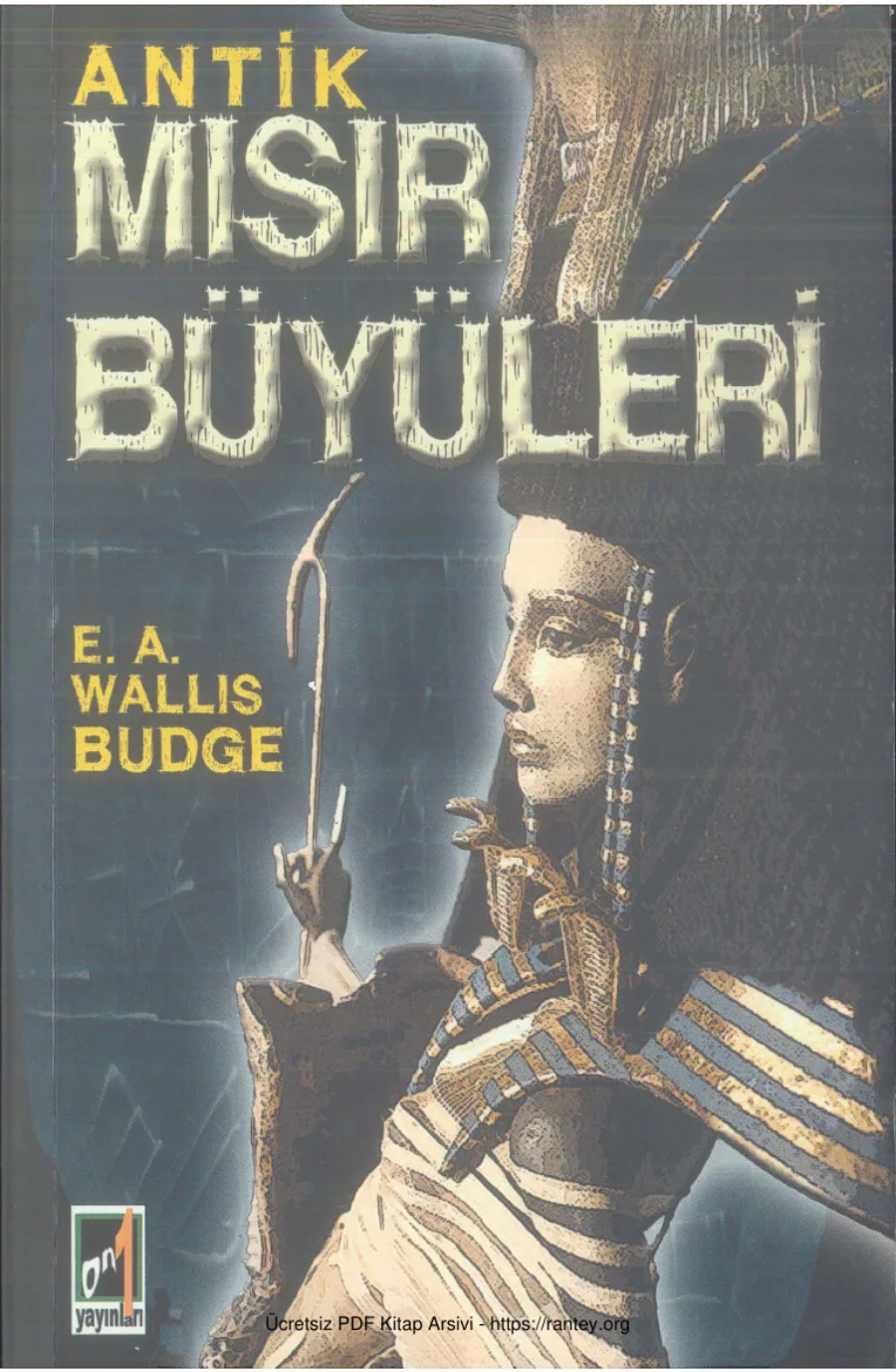 E A Wallis Budge Antik Mısır Büyüleri Onbir Yayınları kapak görseli