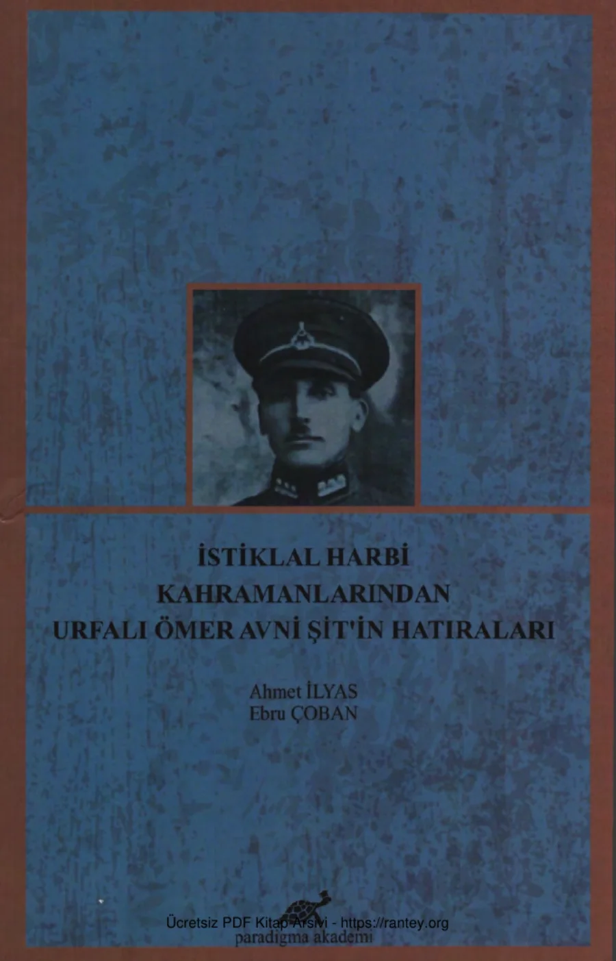 Ebru Çoban İstiklal Harbi Kahramanlarından Urfalı Ömer Avni Şitin Hatıraları kapak görseli