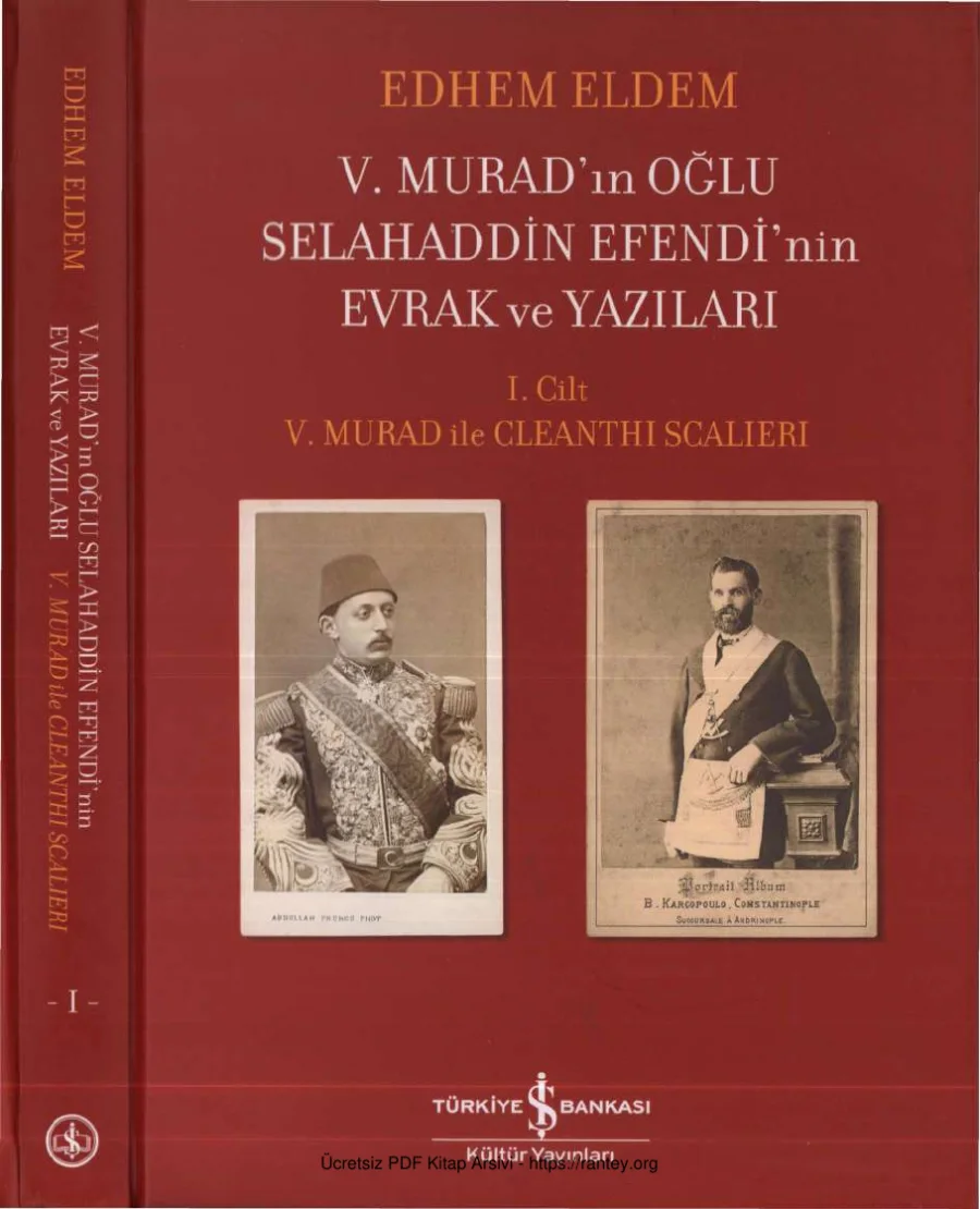 Edhem Eldem V Muradın Oğlu Selahaddin Efendinin Evrak ve Yazıları Cilt I V Murad ile Cleanthi Scalieri kapak görseli