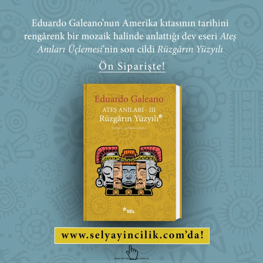 Eduarda Galeano Ateş Anıları 3 Rüzgarın Yüzyılı kapak görseli