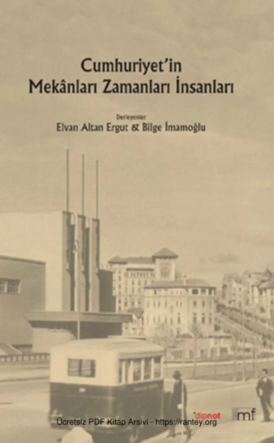 Ergut Bilge İmamoğlu Cumhuriyetin Mekanları İnsanları Zamanları kapak görseli