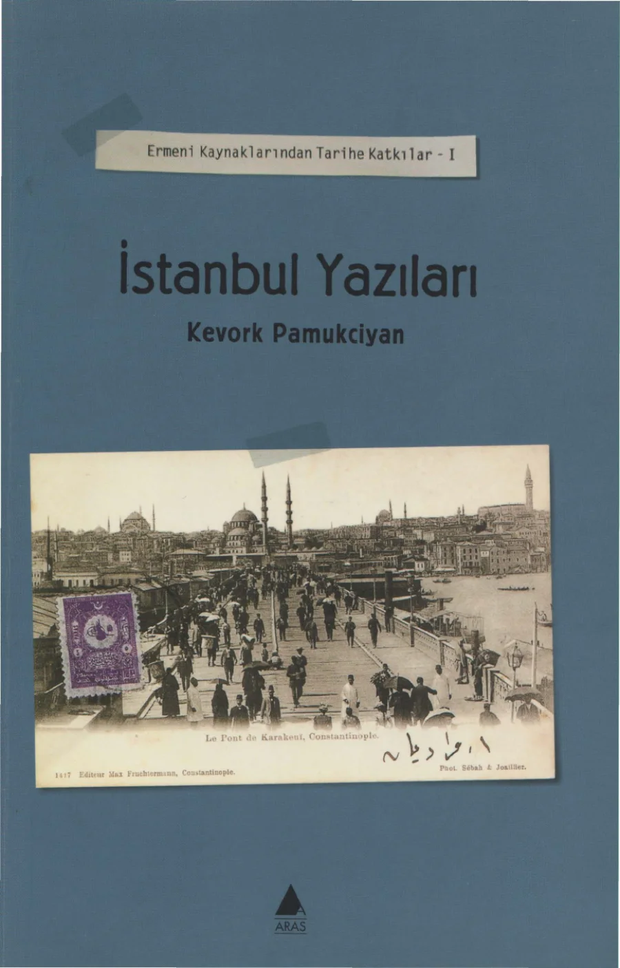 Ermeni Kaynaklarından Tarihe Katkılar I İstanbul Yazıları kapak görseli