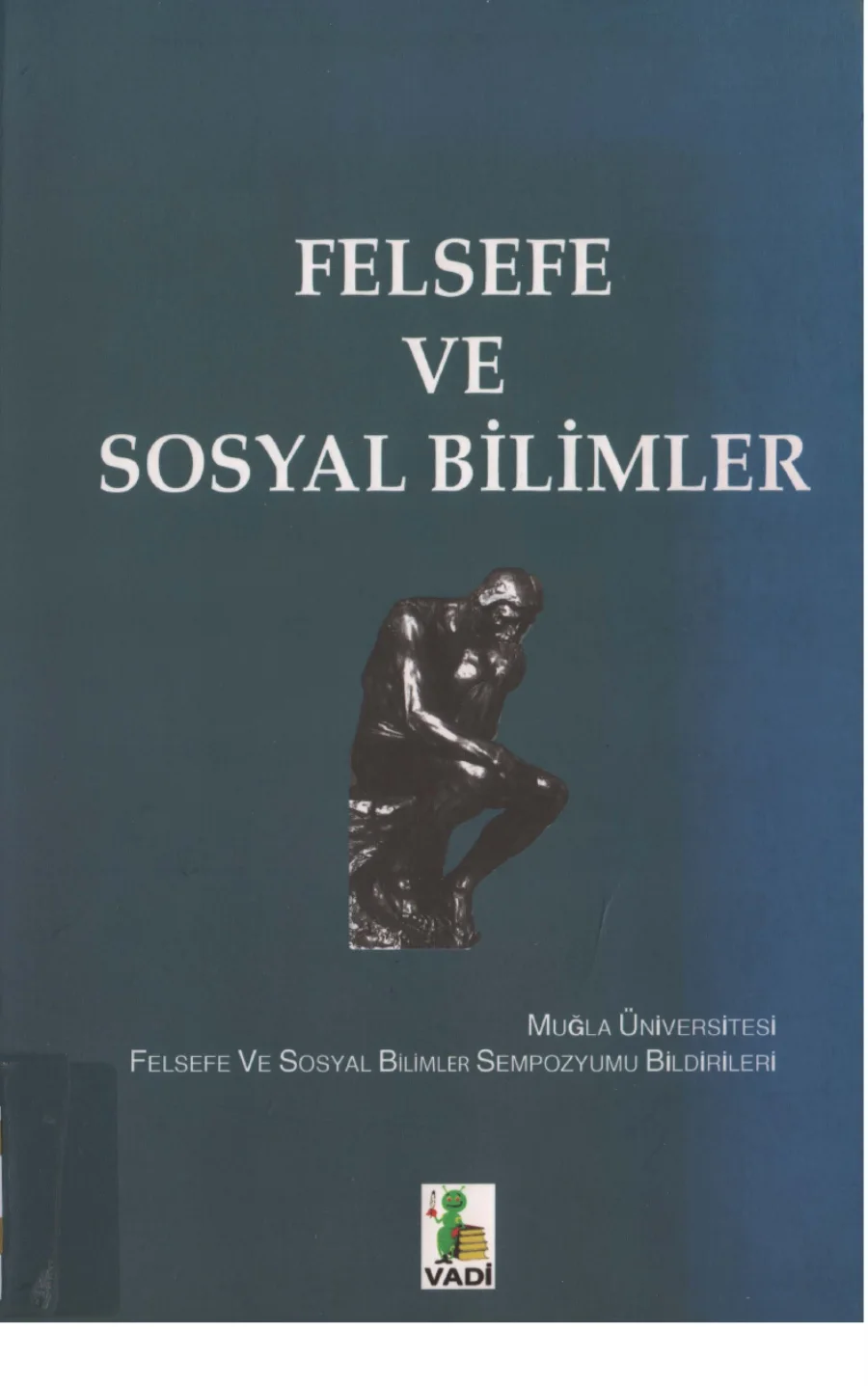 Felsefe ve Sosyal Bilimler Sempozyumu 5 7 Ekim 2005 Bildirileri kapak görseli