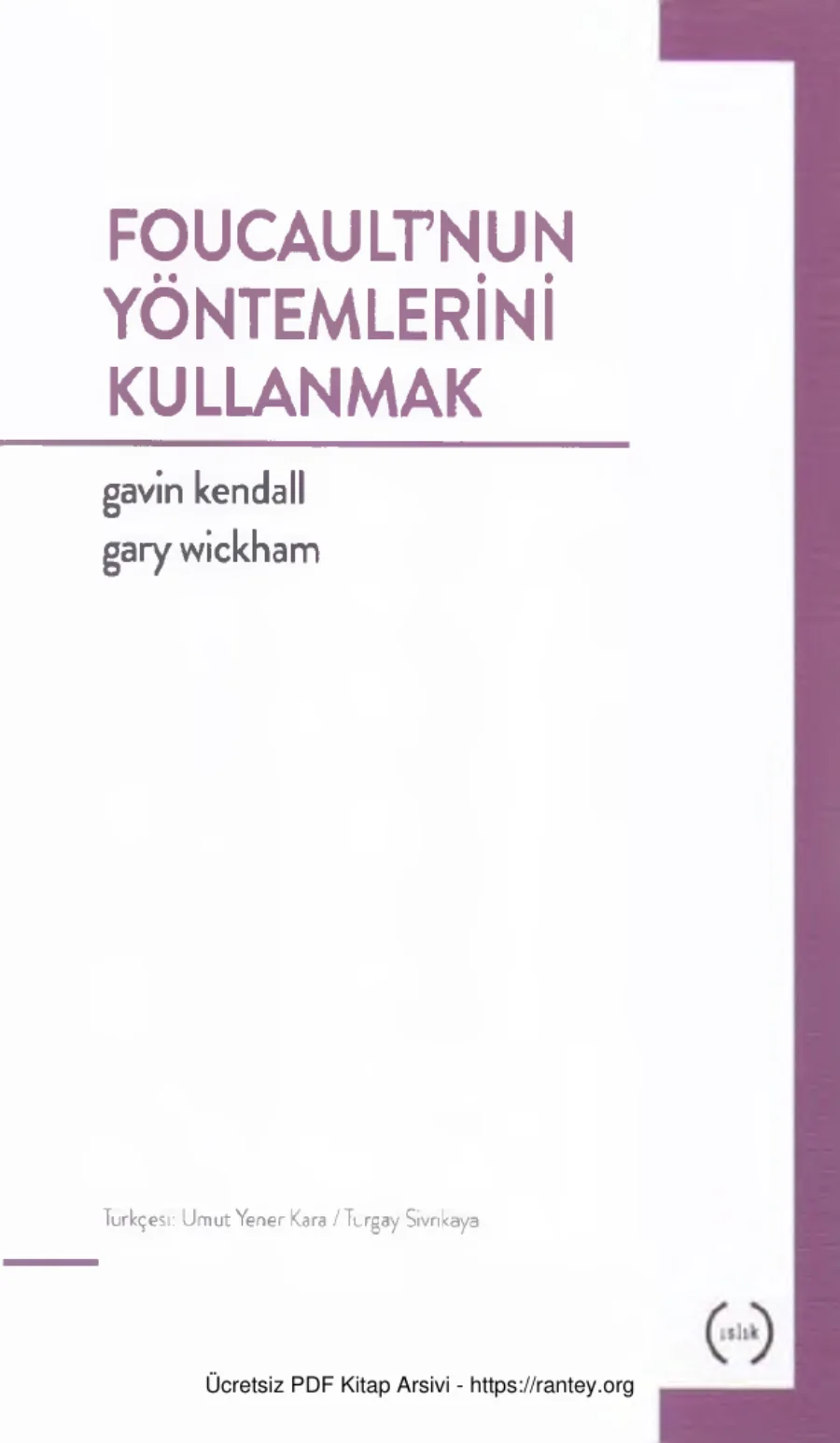Gary Wickham Foucaultnun Yöntemlerini Kullanmak Islak Yayınları kapak görseli
