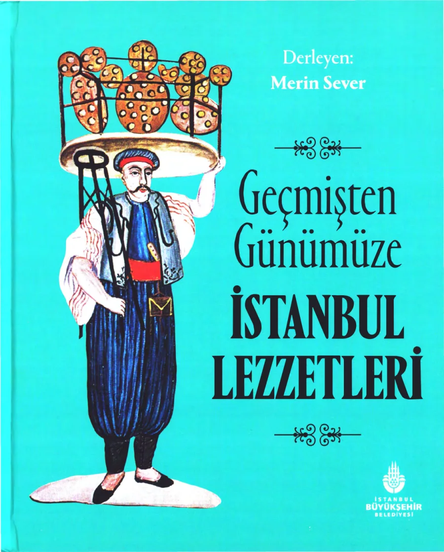 Geçmişten Günümüze İstanbul Lezzetleri İstanbul Büyükşehir kapak görseli