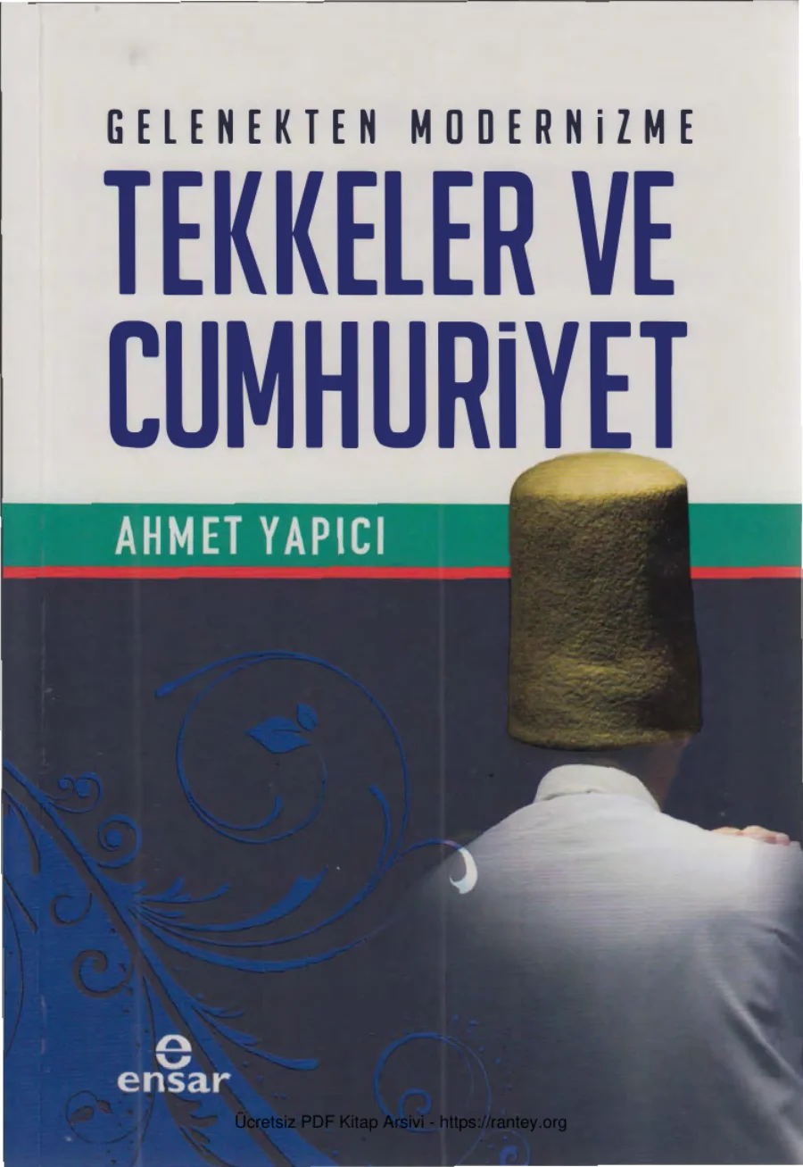 Gelenekten Modernizme Tekkeler ve Cumhuriyet Ensar Yayınları kapak görseli