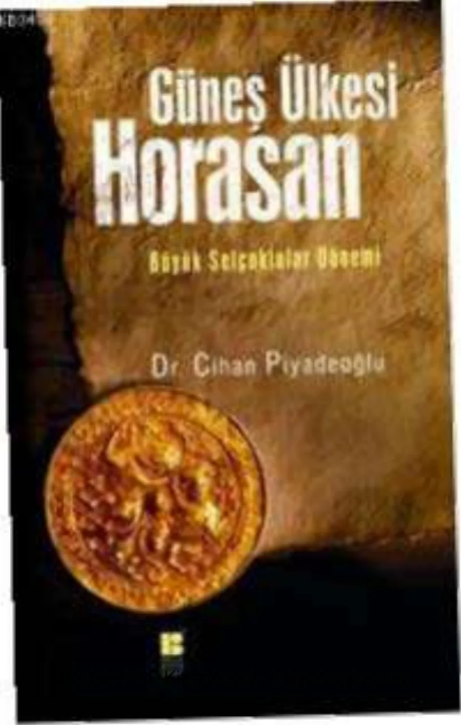 Güneş Ülkesi Horasan Büyük Selçuklular Dönemi kapak görseli