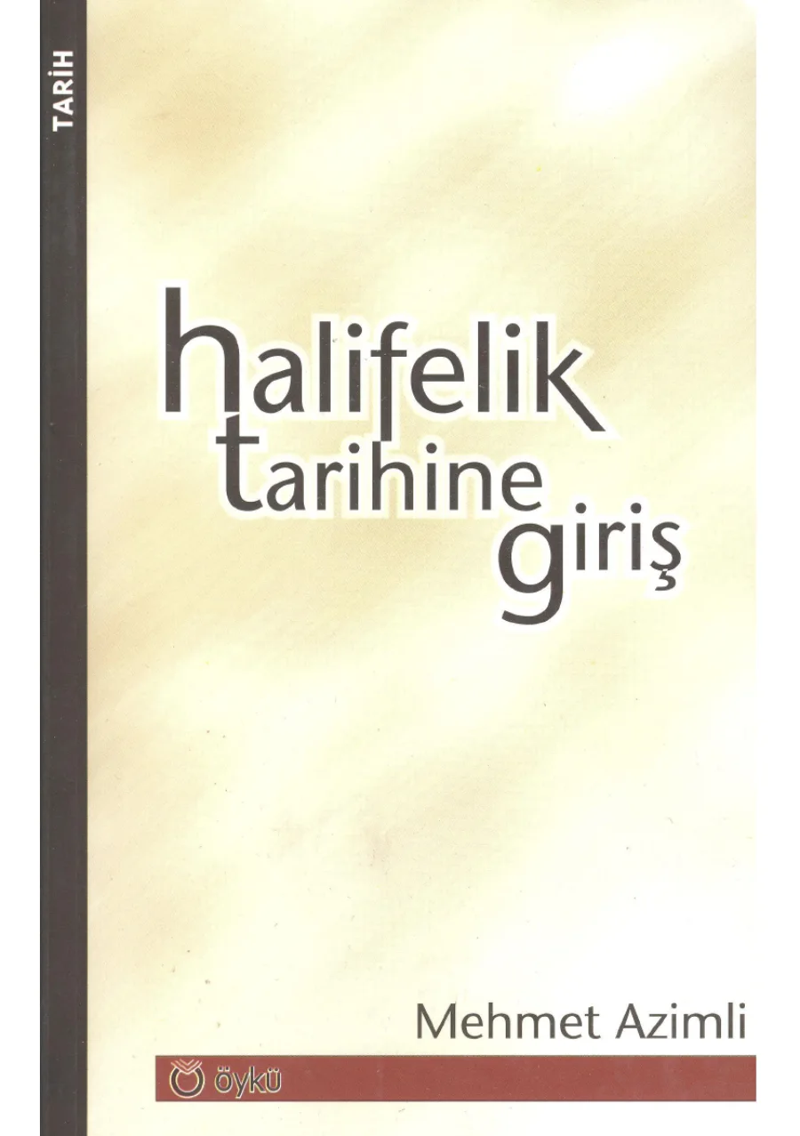 Halifelik Tarihine Giriş Başlangıçtan IX Asra Kadar Öykü Yayınları kapak görseli