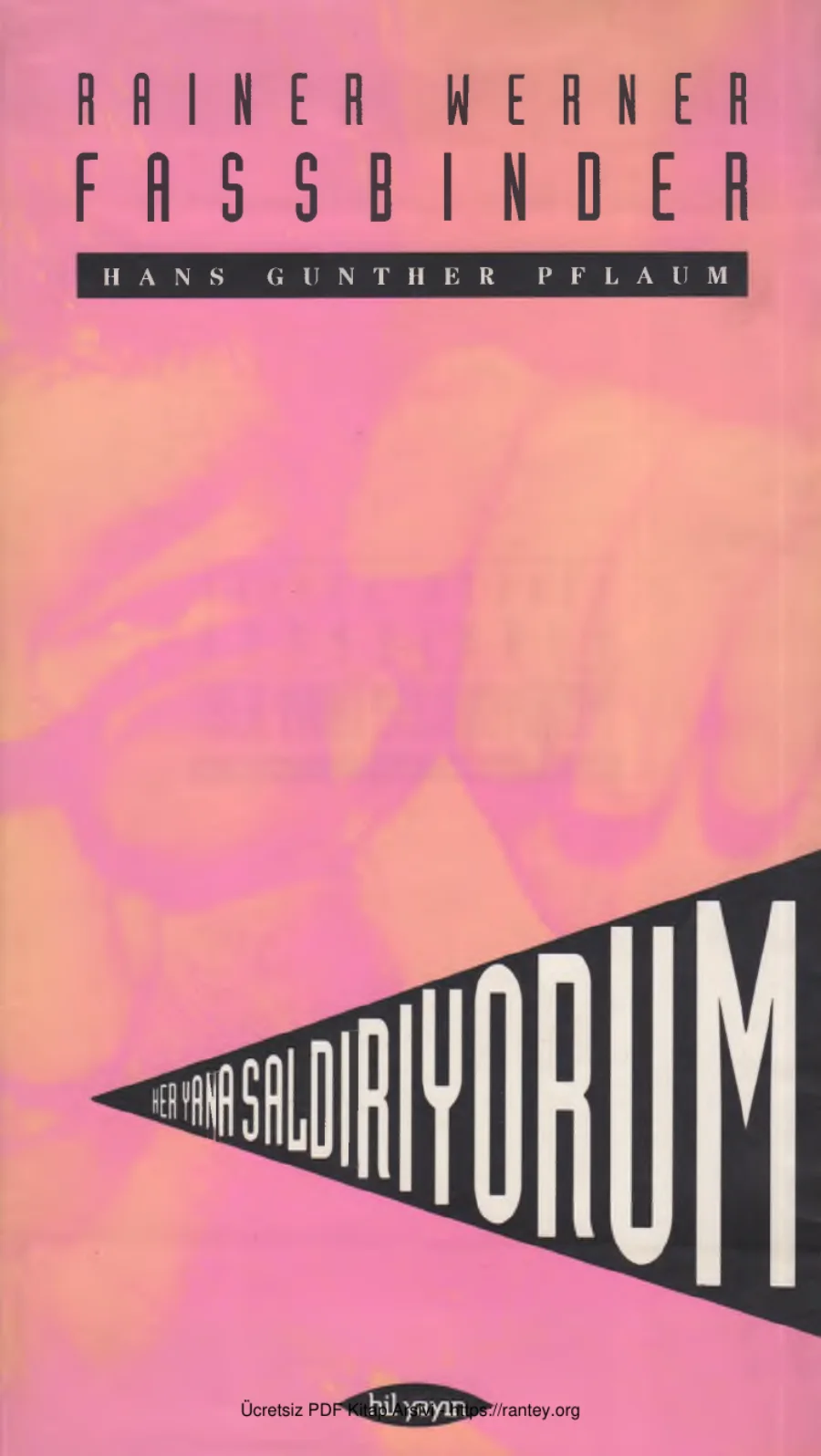 Hans Gunter Pflaum Rainer Werner Fassbinder Her Yana Saldırıyorum kapak görseli