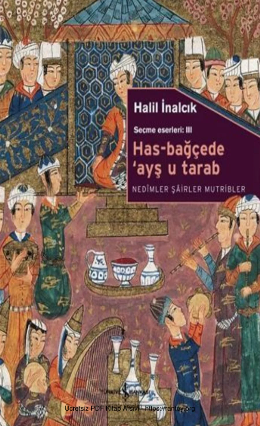 Has bağçede ayş u tarab İş Bankası Yayınları kapak görseli