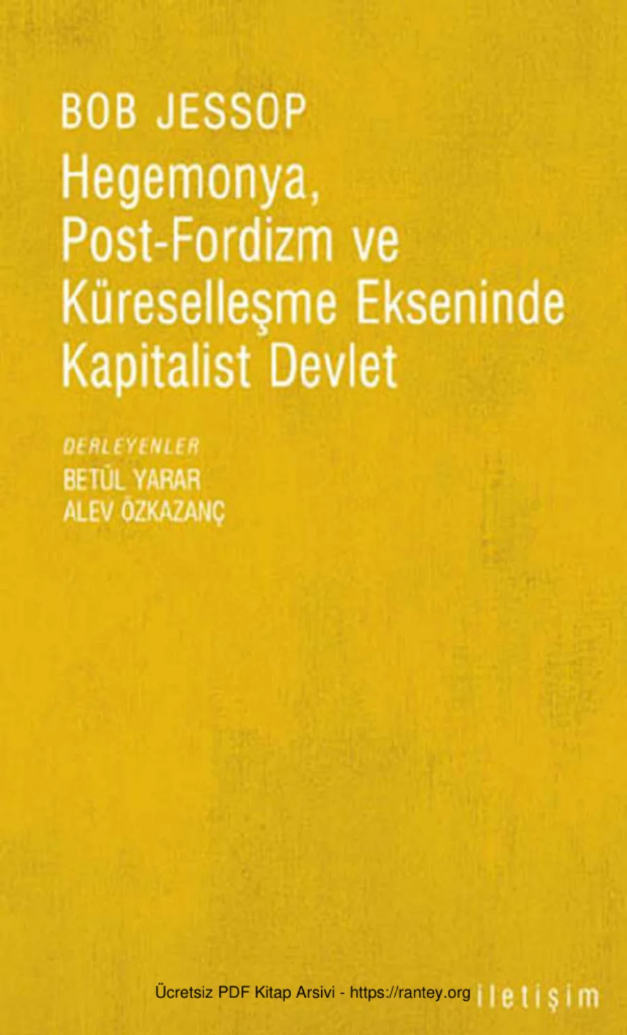 Hegemonya Post Fordizm ve Küreselleşme Ekseninde Kapitalist Devlet kapak görseli